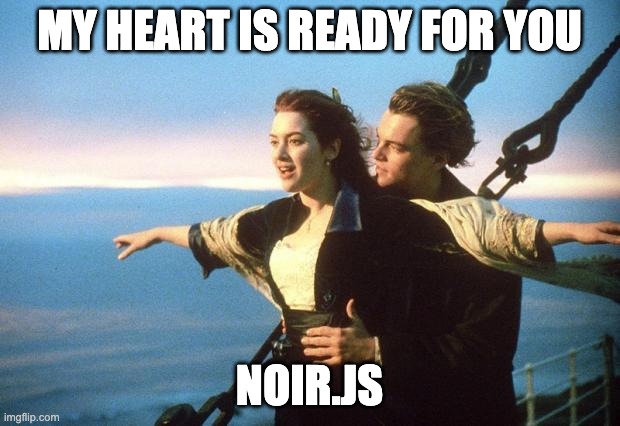 my heart is ready for you, noir.js